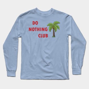 do nothink club Long Sleeve T-Shirt